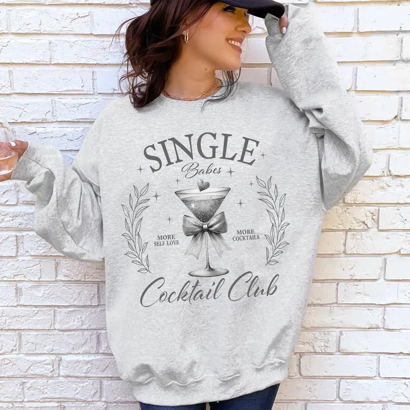 Single Babes Cocktail Club, Positivity, Self Love Sweatshirt, Crew Neck, Women's, Crewneck Shirt Hoodie | PrintMintTees.com