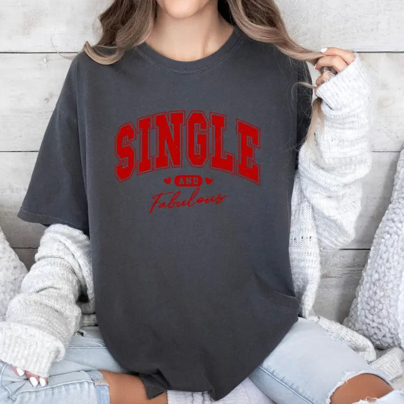 Single and Fabulous Custom colors tee shirt Casual Comfort Cotton Top Womenswear Hoodie Sweatshirt | PrintMintTees.com