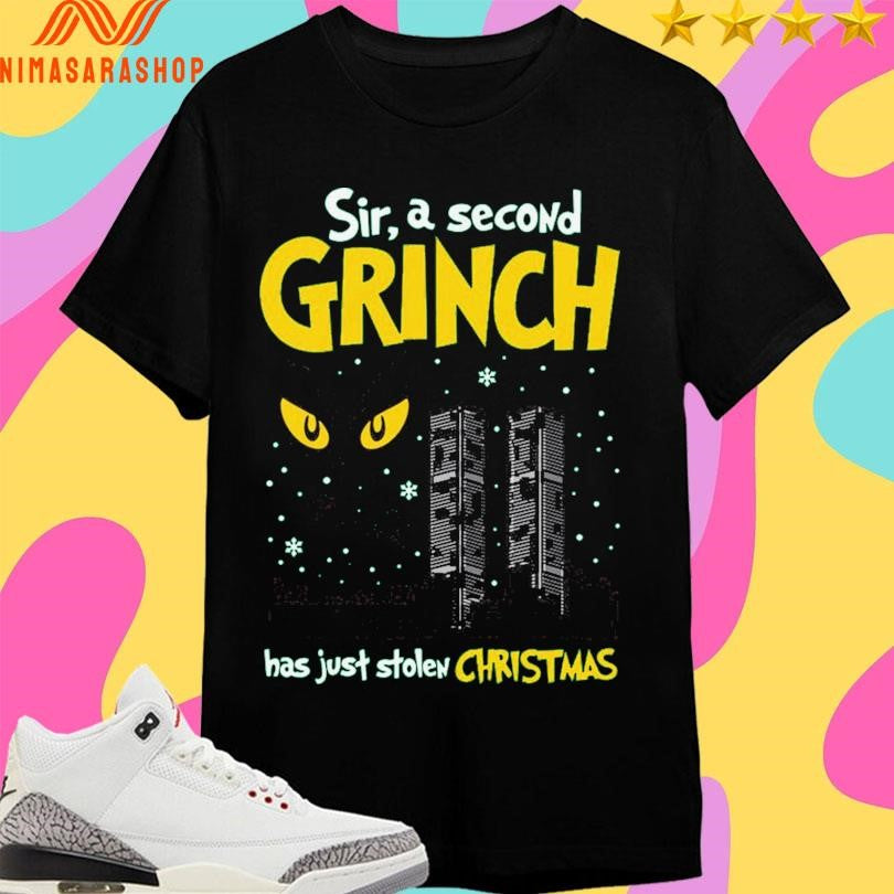 Sir A Second Grinch Has Just Stolen Christmas 2025 Shirts