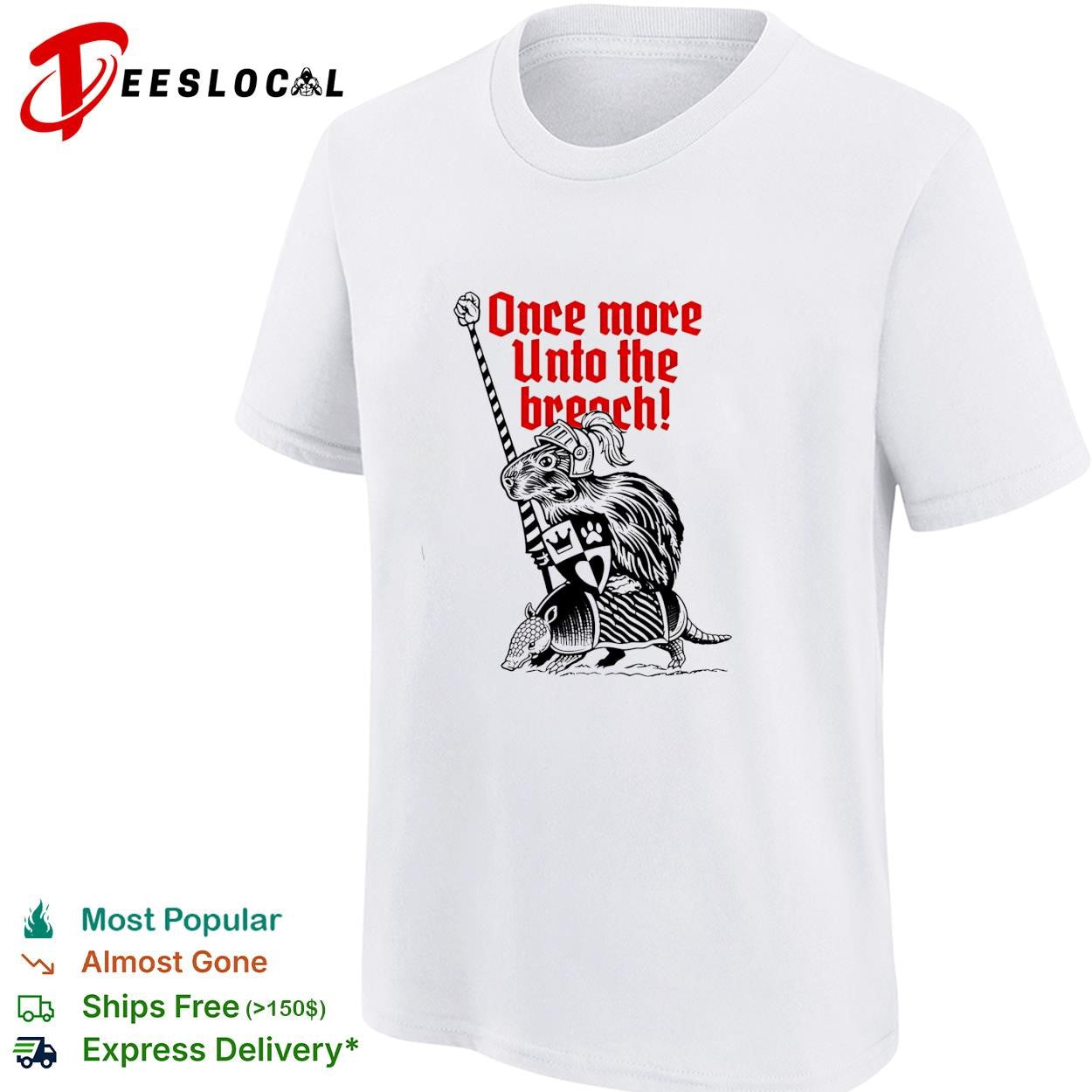 Sir capybara once more unto the breach shirt