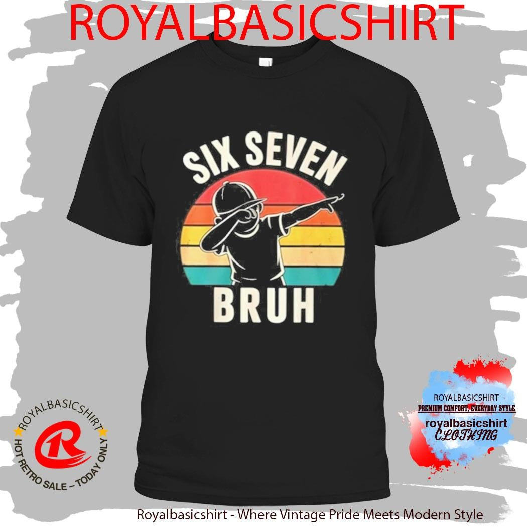 Six Seven Bruh dabbing vintage shirt