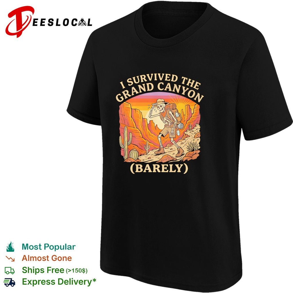 Skeleton hiking I survived the Grand Canyon barely shirt