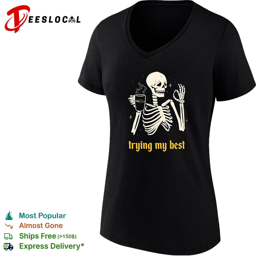 Skeleton trying my best coffee ok shirt