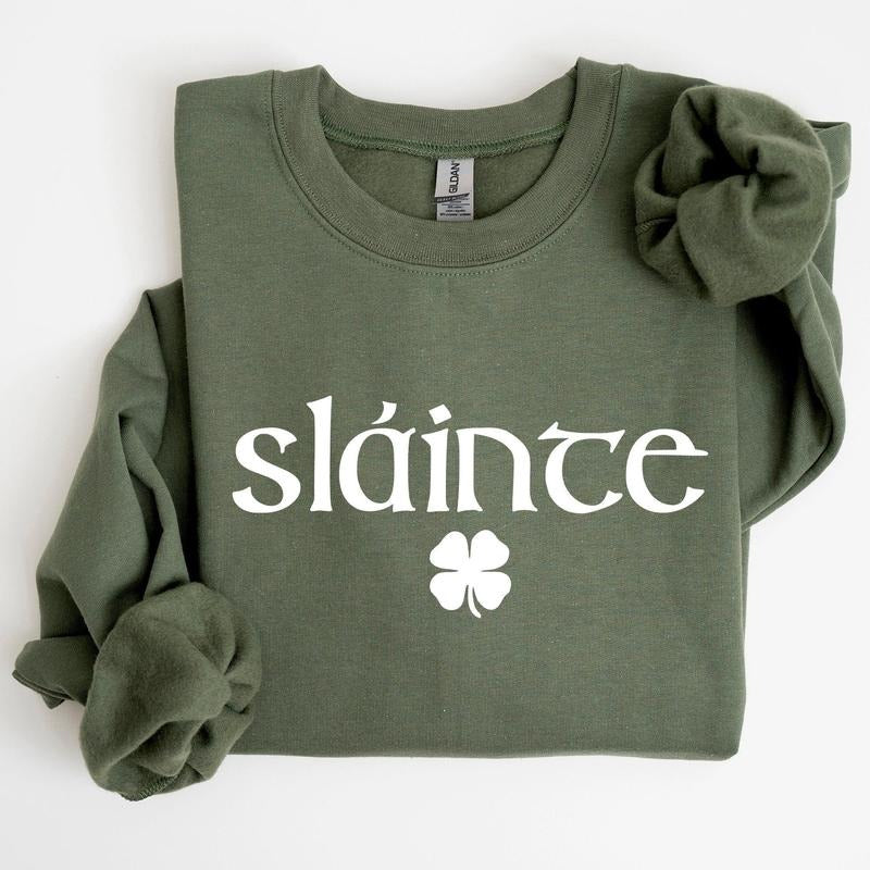 Slainte, Health, Gaelic, Luck, St Patrick's Day Sweatshirt T-Shirts, Hoodie | PrintMintTees.com