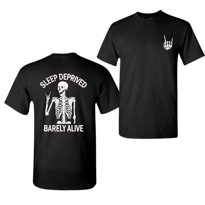 Sleep Deprived Barely Alive Unisex T-Shirt Both Side Printed Classic Cotton Hoodie Sweatshirt | PrintMintTees.com