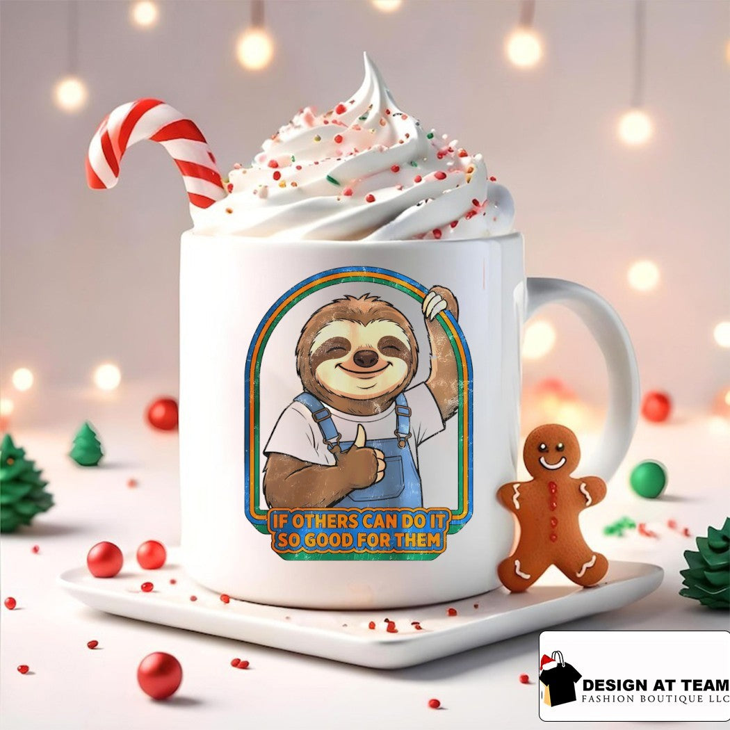 Sloth if others can do it so good for them shirt