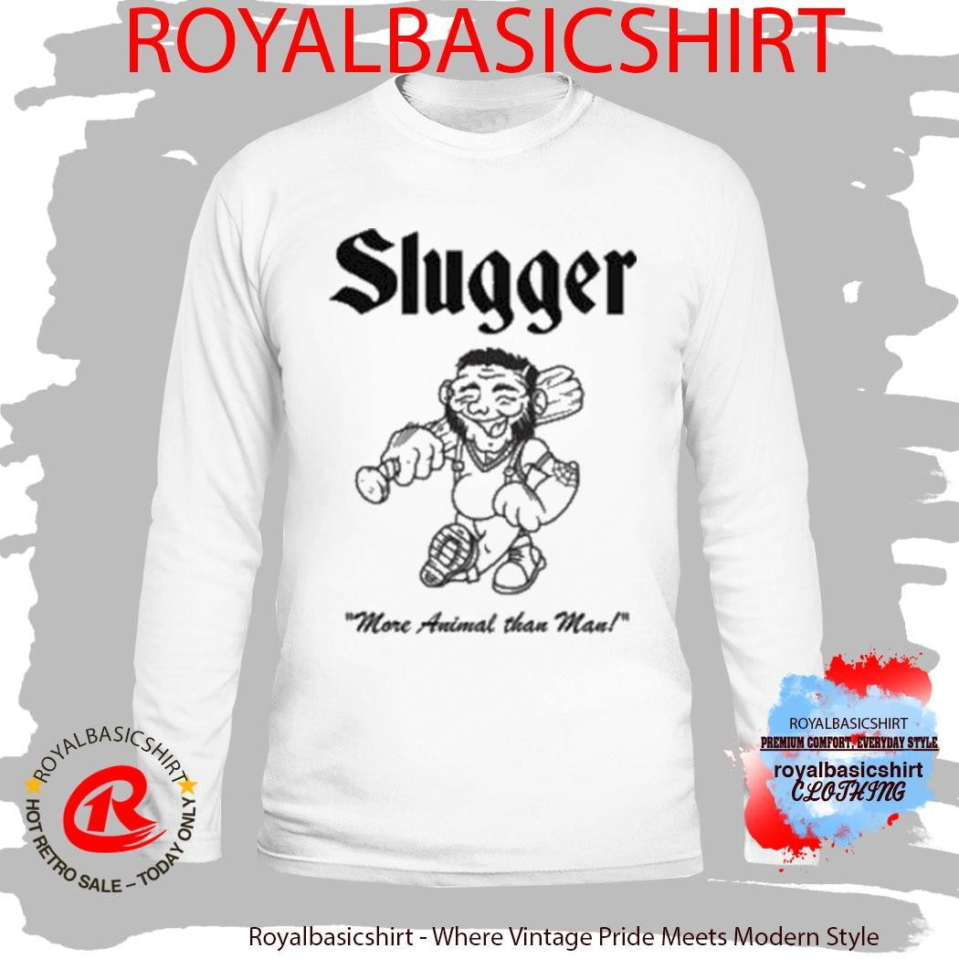 Slugger More Animal Than Man Shirt