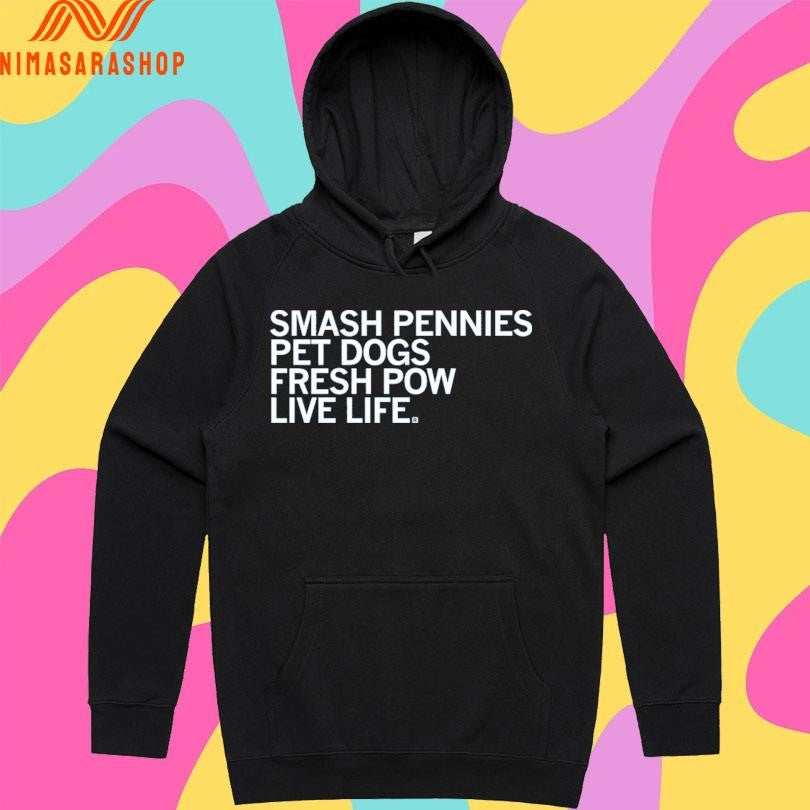 Smash Pennies Pet Dogs Fresh Pow Live Life Shirts