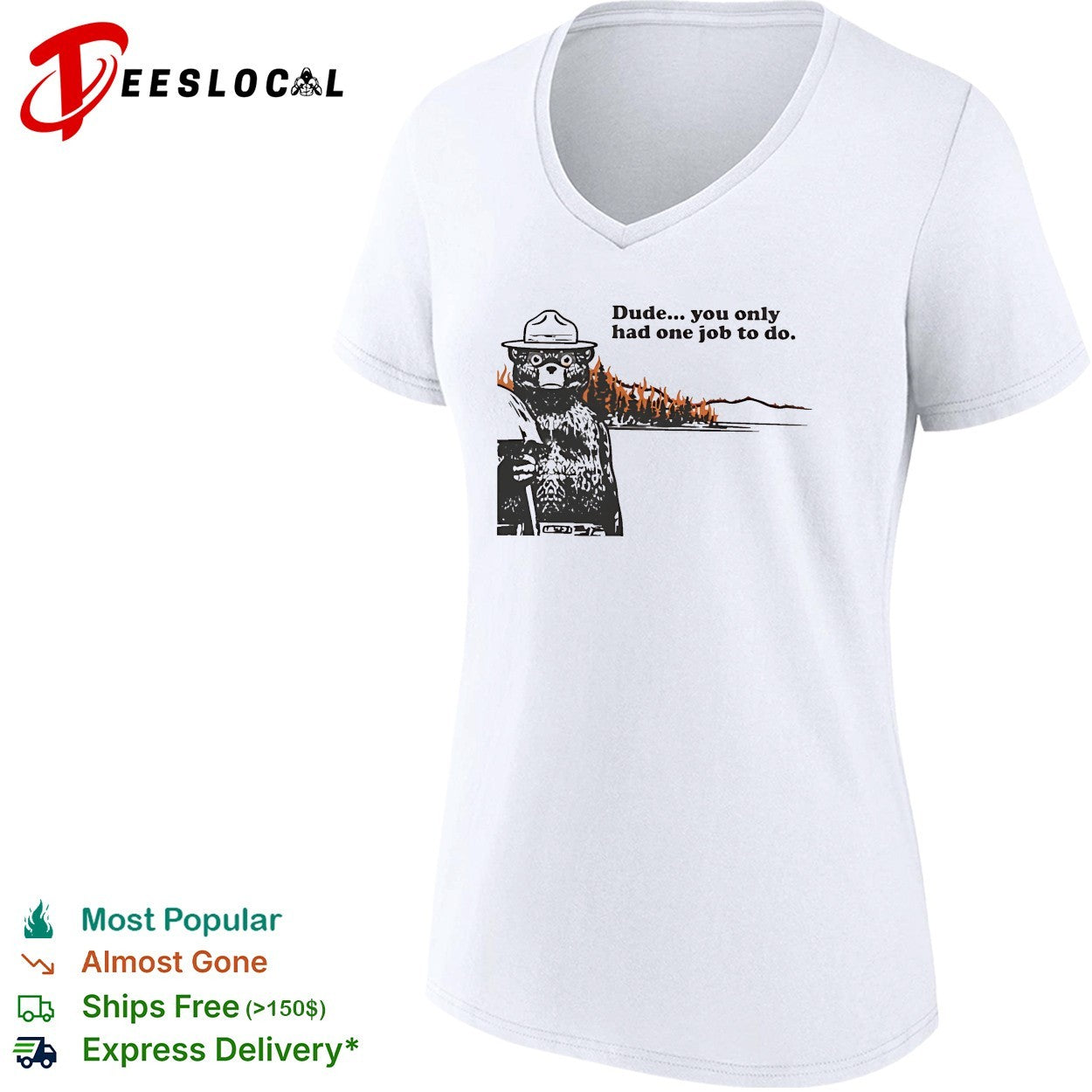 Smokey Bear standing watching wildfire dude you only had one job shirt