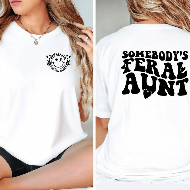 Somebody's Feral Aunt Shirt Cool Aunt Shirt Sarcastic Shirt Funny Aunt Shirt Baby Announcement For Aunt Feral Shirt...