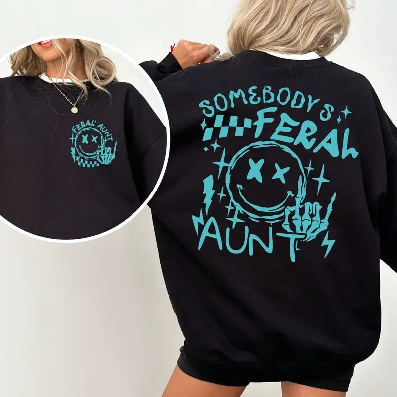 Somebody's Feral Aunt Shirt, Aunt Shirt, Aunt Life T-Shirtstyle{n002}2 Hoodie Sweatshirt | PrintMintTees.com