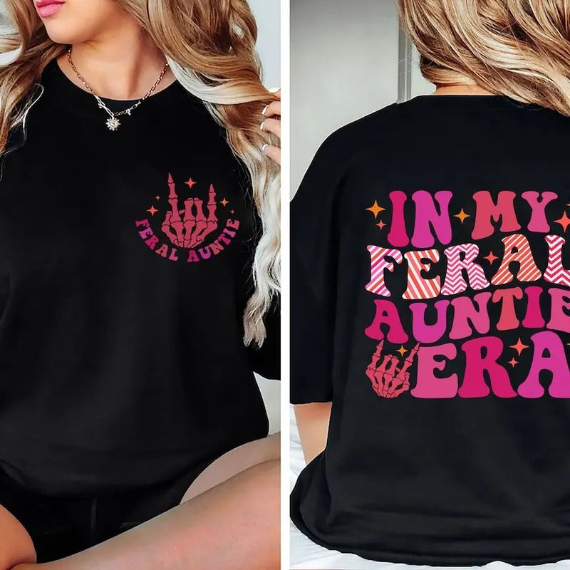 Somebody's Feral Aunt Sweatshirt, Cool Aunt Shirt, Feral Aunt Sweatshirt Hoodie | PrintMintTees.com