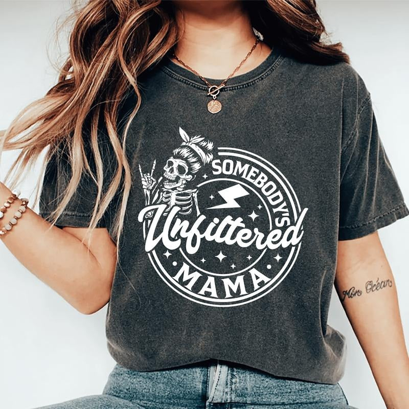 Somebody's Unfiltered Mama Shirt, Sarcastic Mom Life Tee, Unfiltered Mom Graphic Printed Tee, Funny Mommy Unhinged Shirt,...