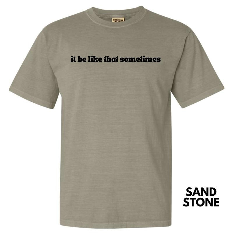Sometimes It Be Like That Comfort Colors T-Shirt 'NLB' Hoodie, Sweatshirt | PrintMintTees.com