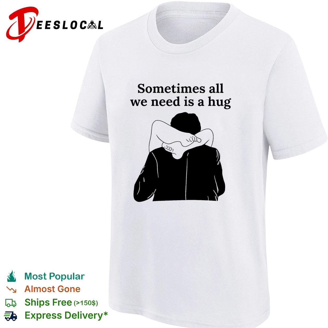 Sometimes all we need is a hug funny shirt