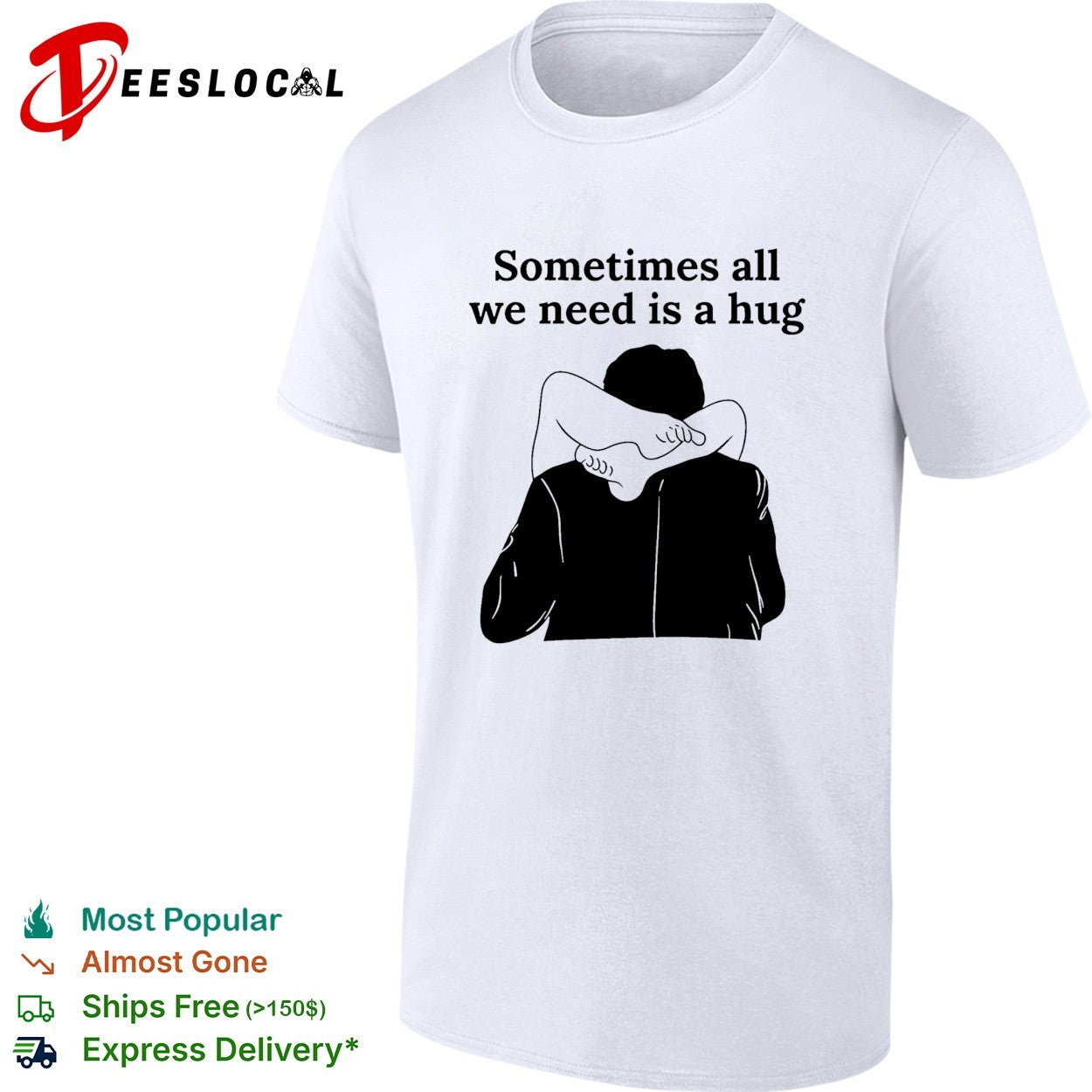 Sometimes all we need is a hug funny shirt