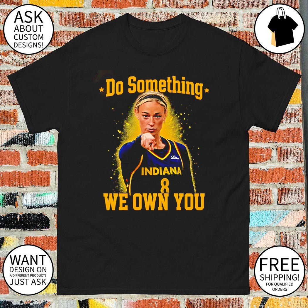 Sophie Cunningham Do Something We Own You Indiana Fever WNBA Basketball 2026 shirt