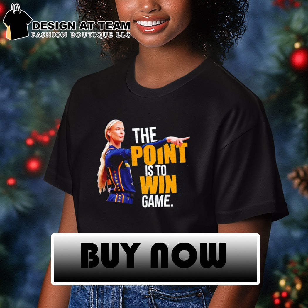 Sophie Cunningham Indiana Fever basketball the point is to win game sport shirt