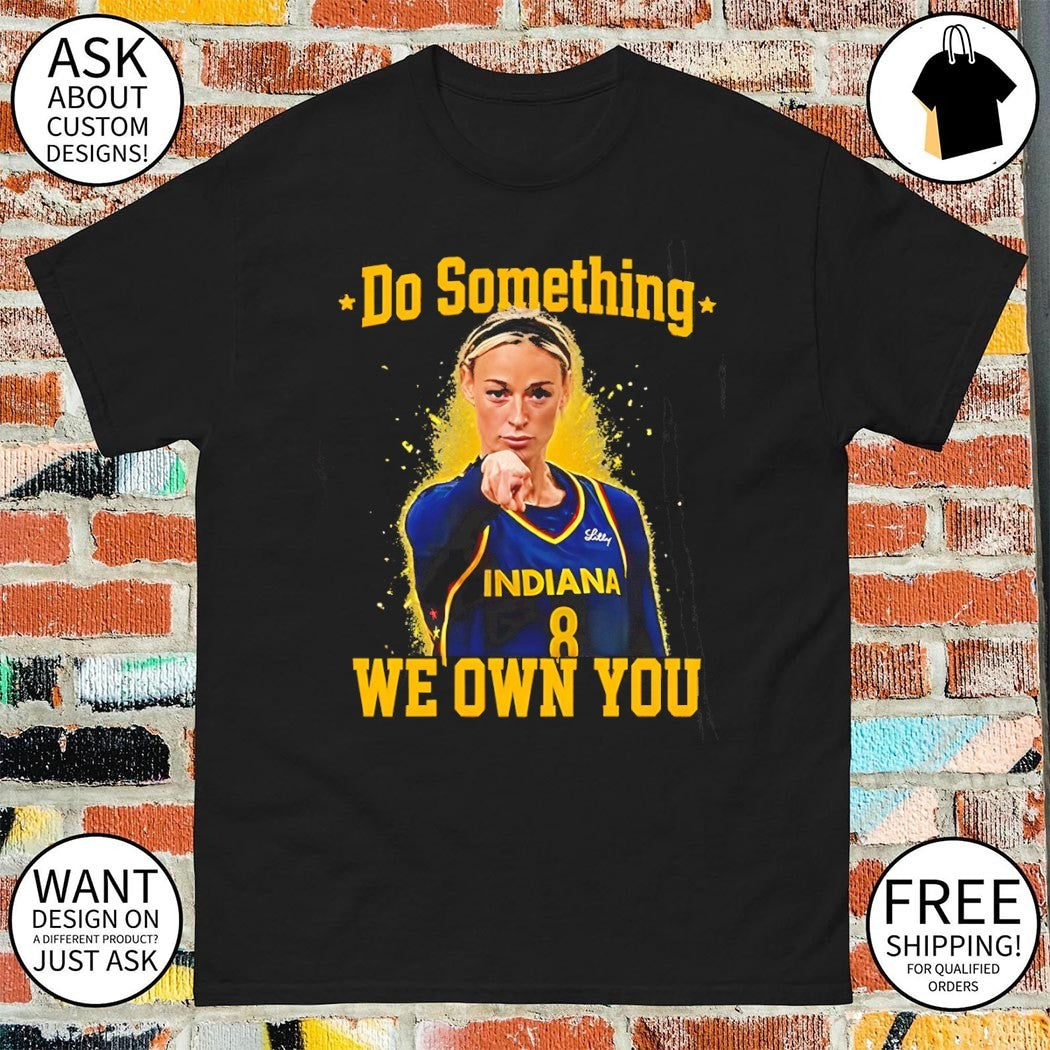 Sophie Cunningham point Do Something We Own You Indiana Fever Basketball WNBA 2026 vintage shirt