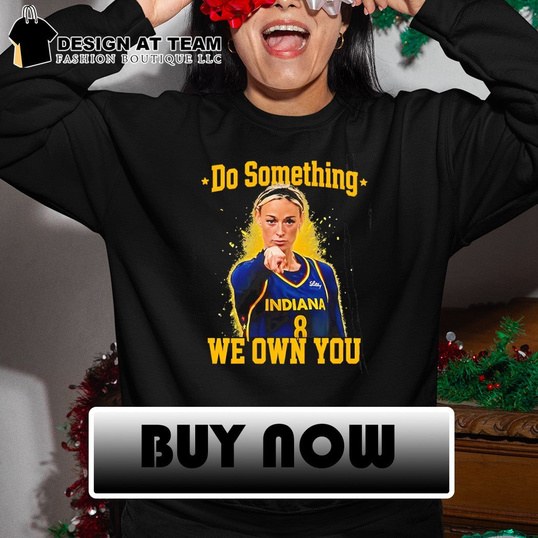 Sophie Cunningham point Do Something We Own You Indiana Fever Basketball WNBA 2026 vintage shirt