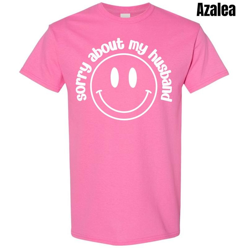Sorry About My Husband Gildan Short Sleeve T-Shirt 'NLB' Hoodie, Sweatshirt | PrintMintTees.com