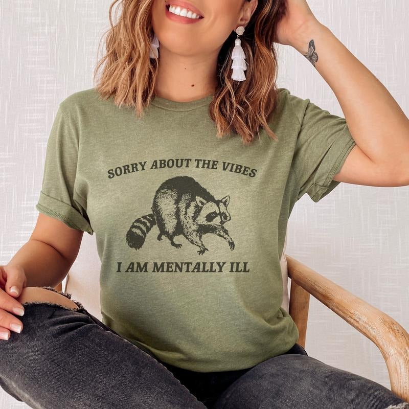 Sorry About Sarcastic I Am Mentally Ill Sarcastic Sorry About Snarky Top Sarcastic Racoon Mentally Ill Comfort Printed T-Shirts, Hoodie, Sweatshirt