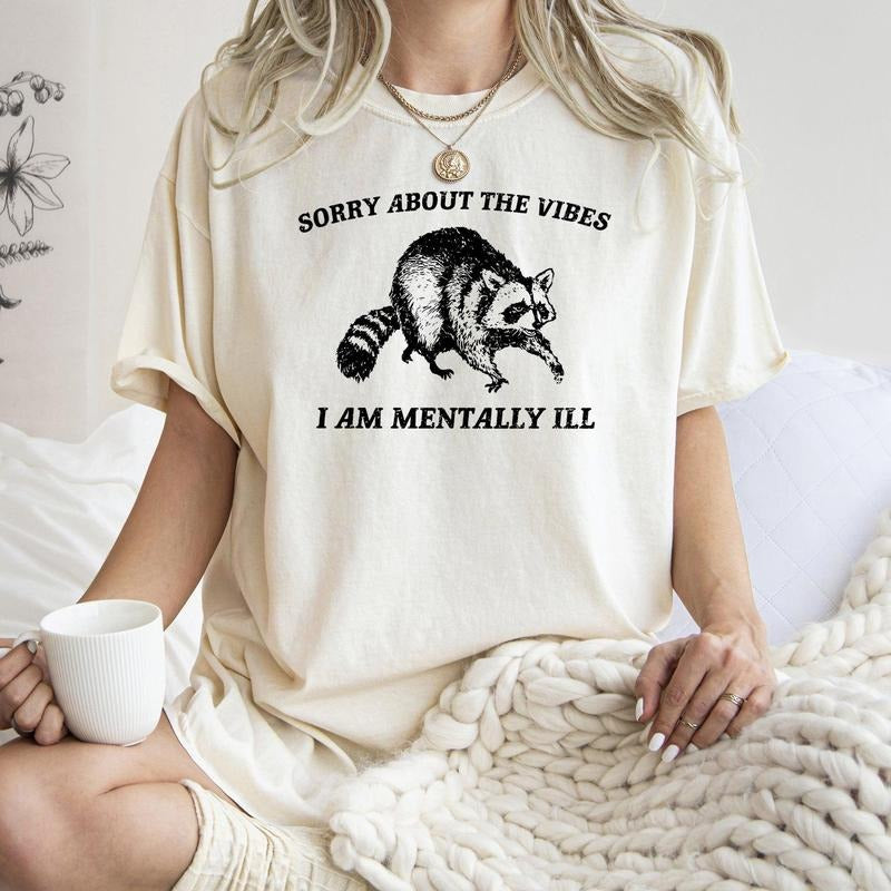 Sorry About The Vibes, Mentally Ill, Raccoon, Meme, Aesthetic, Funny, Comfort Colors Tshirt, Women's Crew Neck, Crewneck...
