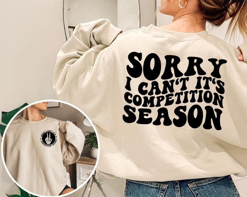 Sorry Can't Comp Season Comp Season Sweatshirt, Cheer Competition Sweatshirt, Retro Dance Competition, Dance Mom Sweat,...