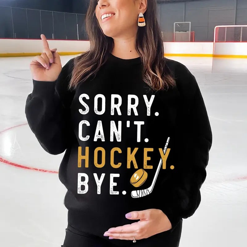 Sorry Can't Hockey Bye Maternity Sweatshirt, Funny Pregnancy Announcement, Hockey Mom Shirt, Ice Hockey Life Sweater,...