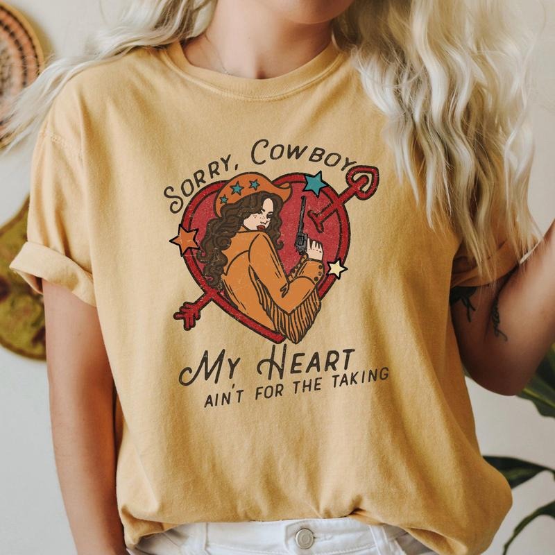Sorry Cowboy My Heart Ain't For The Taking, Western, Country, Comfort Colors Tshirt, Valentine's Day, Valentine's Day...