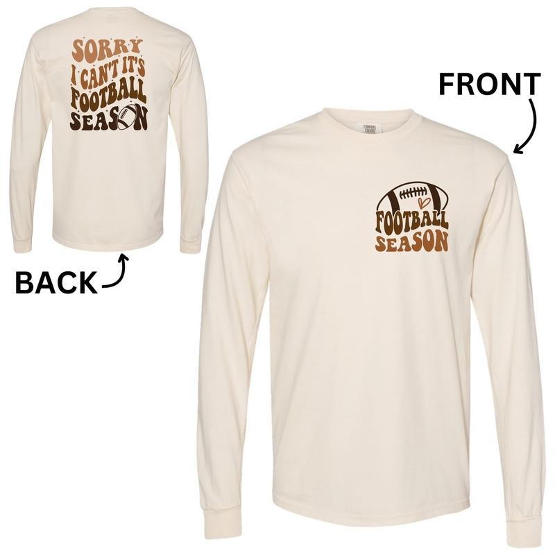 Sorry It's Football Season Long Sleeve Comfort Colors T-Shirt 'NLB' Hoodie, Sweatshirt | PrintMintTees.com