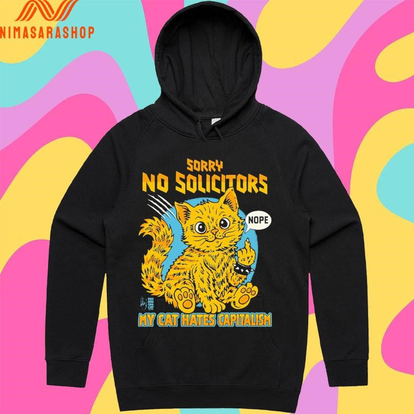 Sorry No Solicitors Cat My Cat Hates Capitalism Nope Shirts