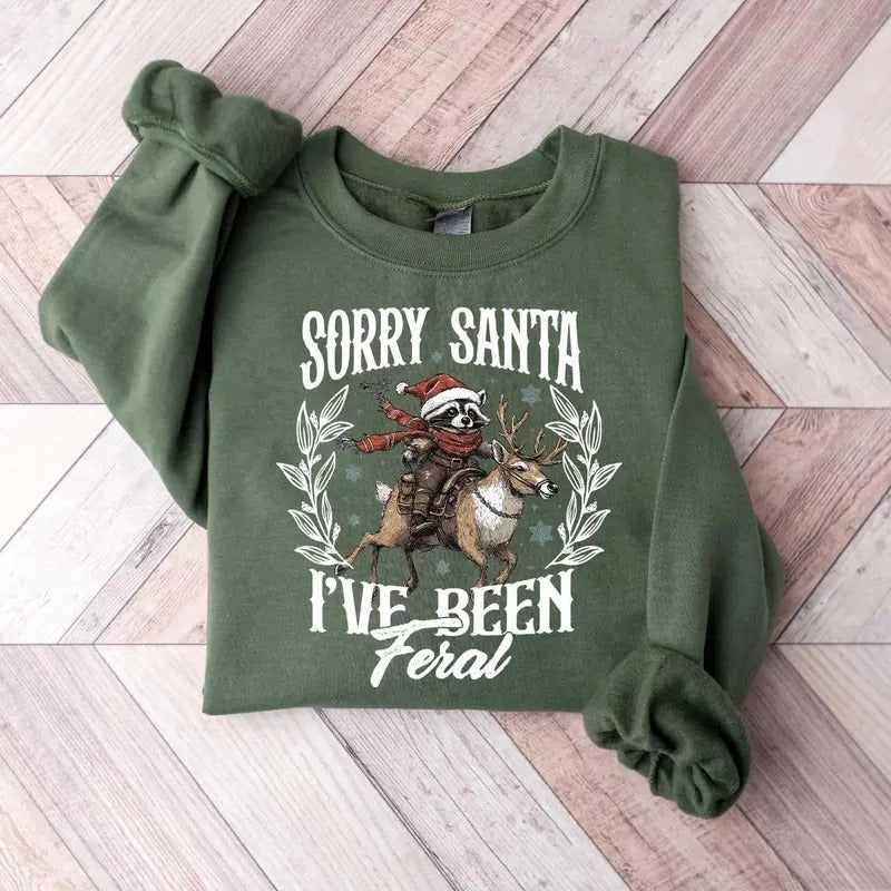 Sorry Santa I've Been Feral Sweatshirt, Funny Christmas Sweater, Christmas Season Feral Raccoon Shirt, Christmas Shirt,...