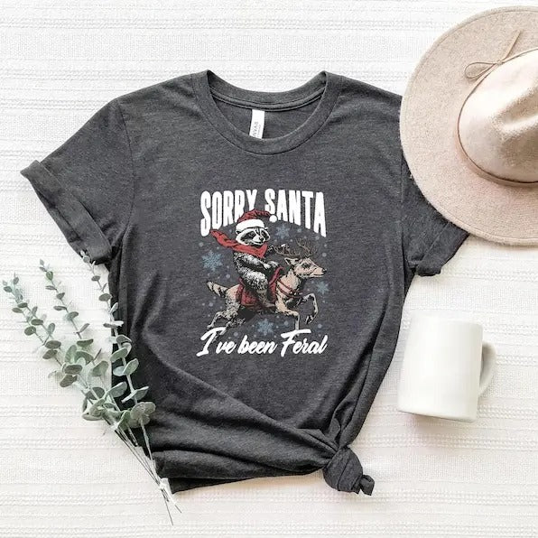 Sorry Santa I've Been Feral Tshirt, Funny Xmas Gift, Feral Raccoon Shirt,Funny Womens Holiday Apparel Cotton Top Hoodie...