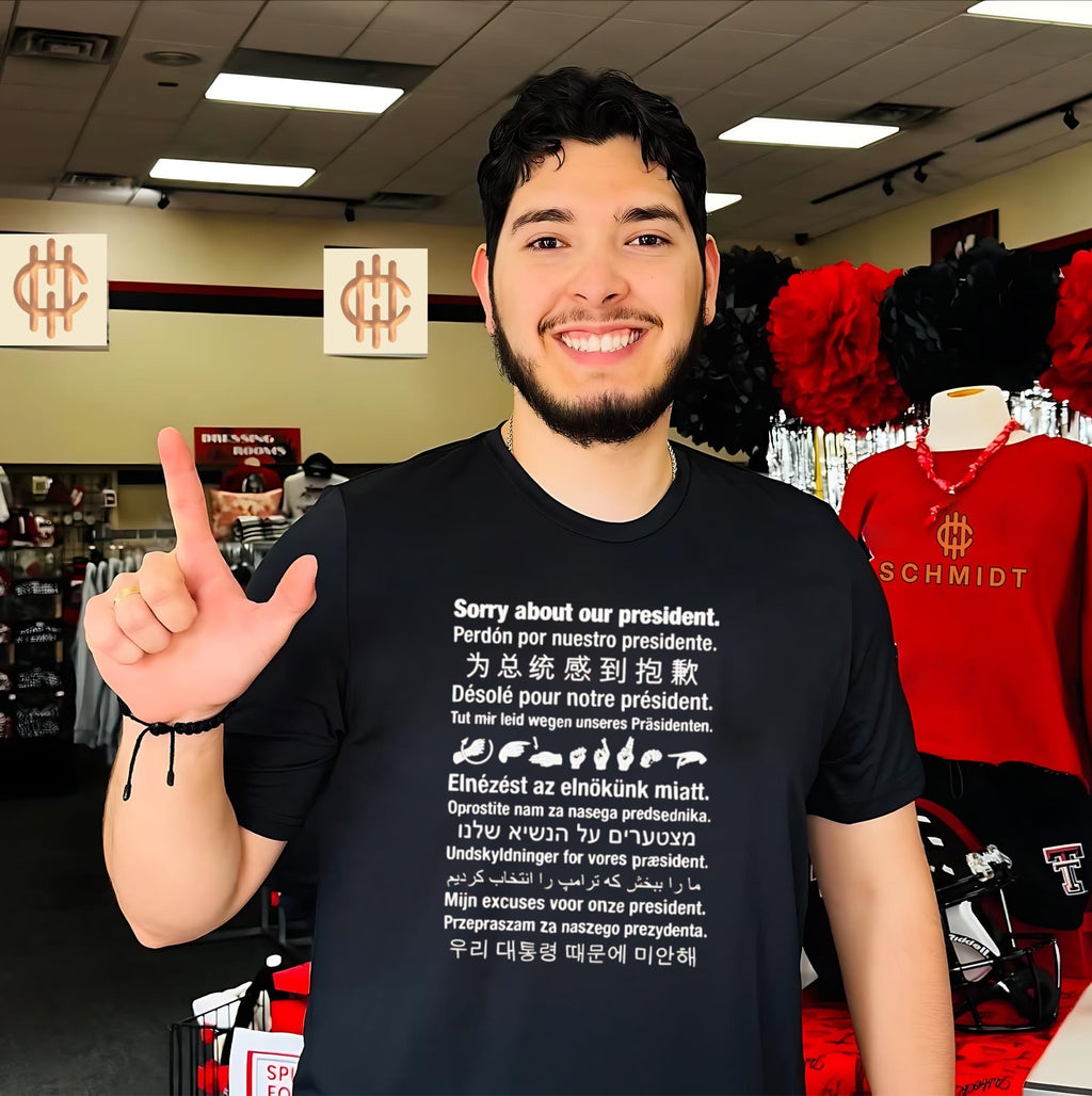 Sorry about our president multi-language shirt