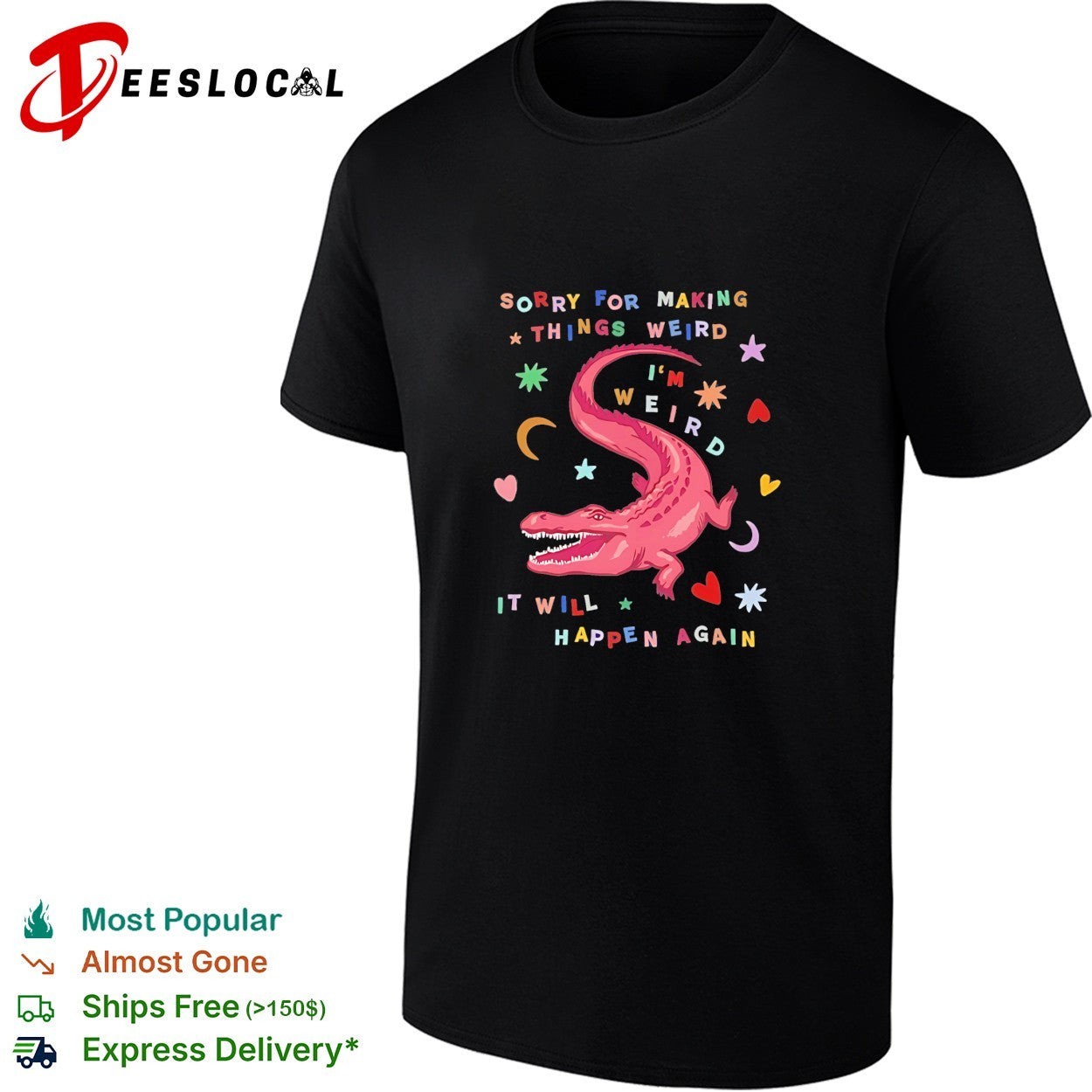 Sorry for Making Things Weird Cute Pink Alligator Funny Weirdo shirt