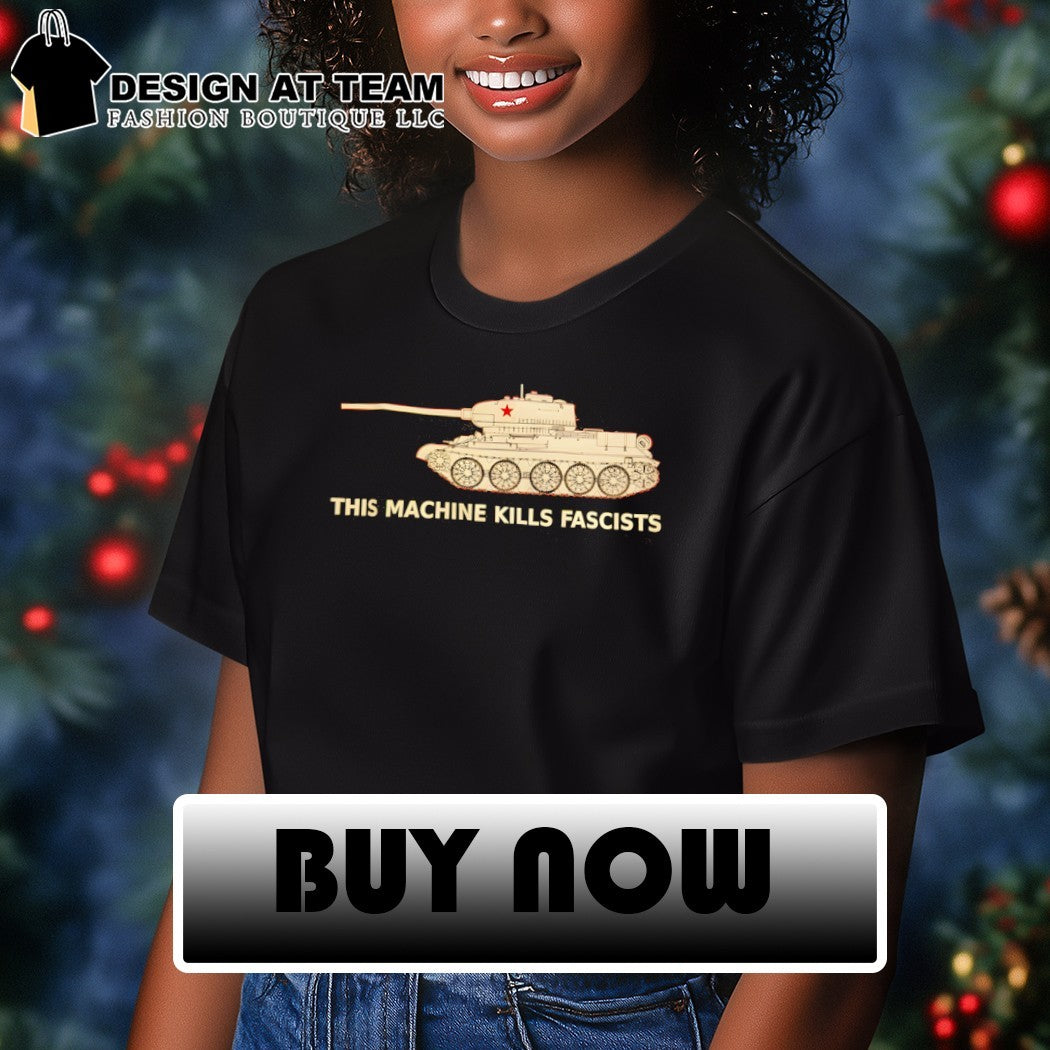 Soviet T-34 Tank This Machine Kills Fascists shirt