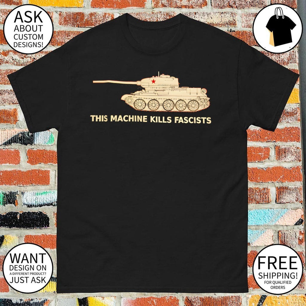 Soviet T-34 Tank This Machine Kills Fascists shirt