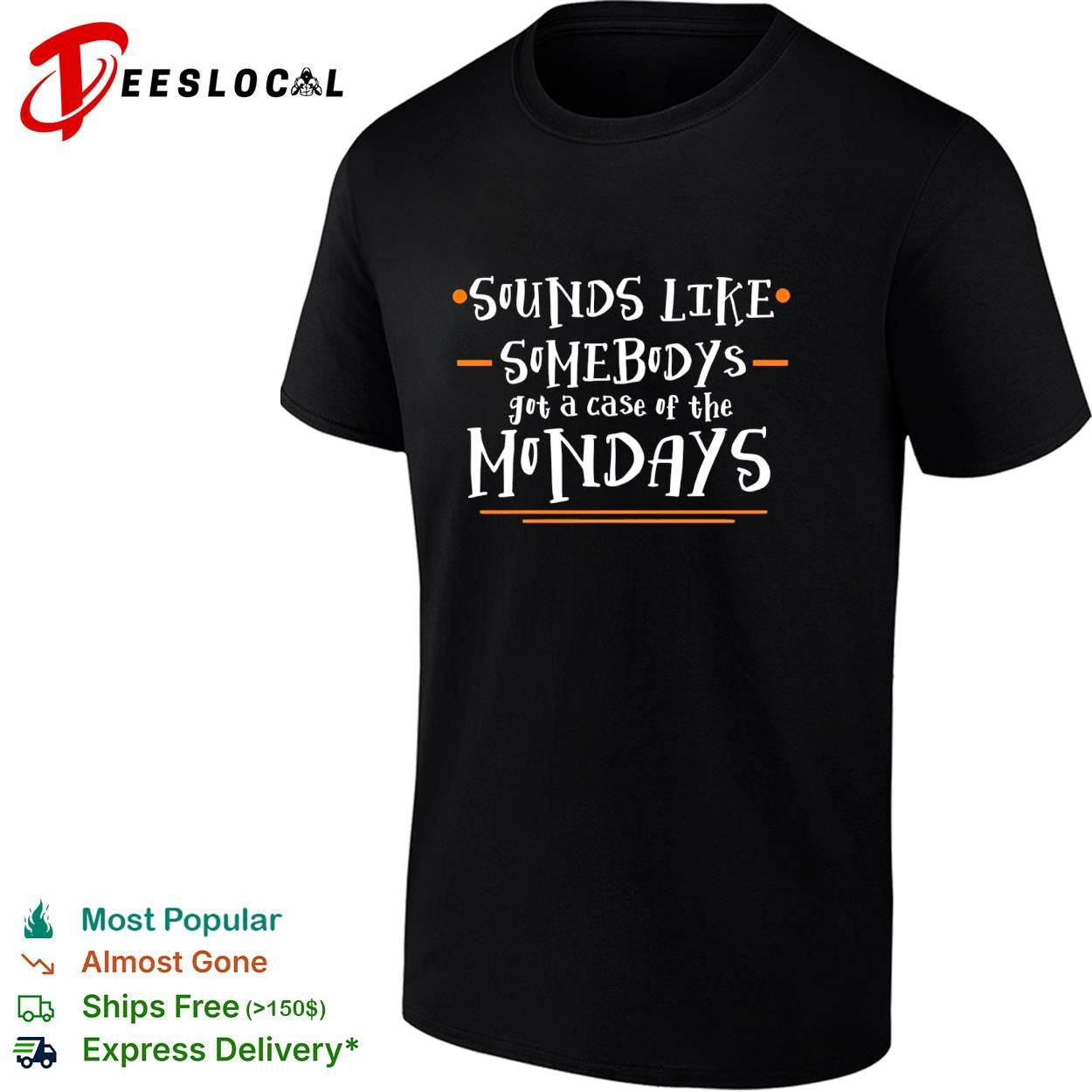 Space movie sounds like somebodys got a case of the Mondays shirt