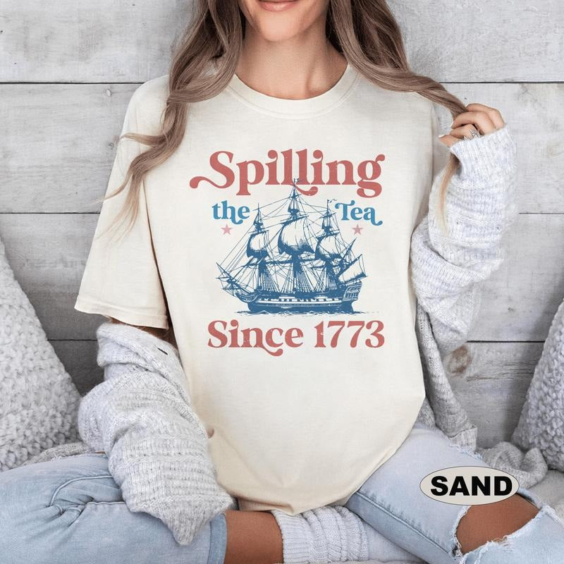 Spilling The Tea Since 1773 Shirt, 4th Of July Shirt, Patriotic Shirt, Usa Shirt, Boston Tea Party, Fourth Of July Shirt,...
