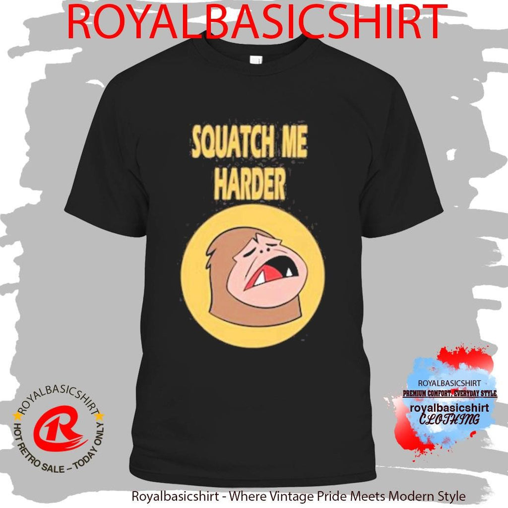 Spindlehorse Squatch Me Harder T-Shirt
