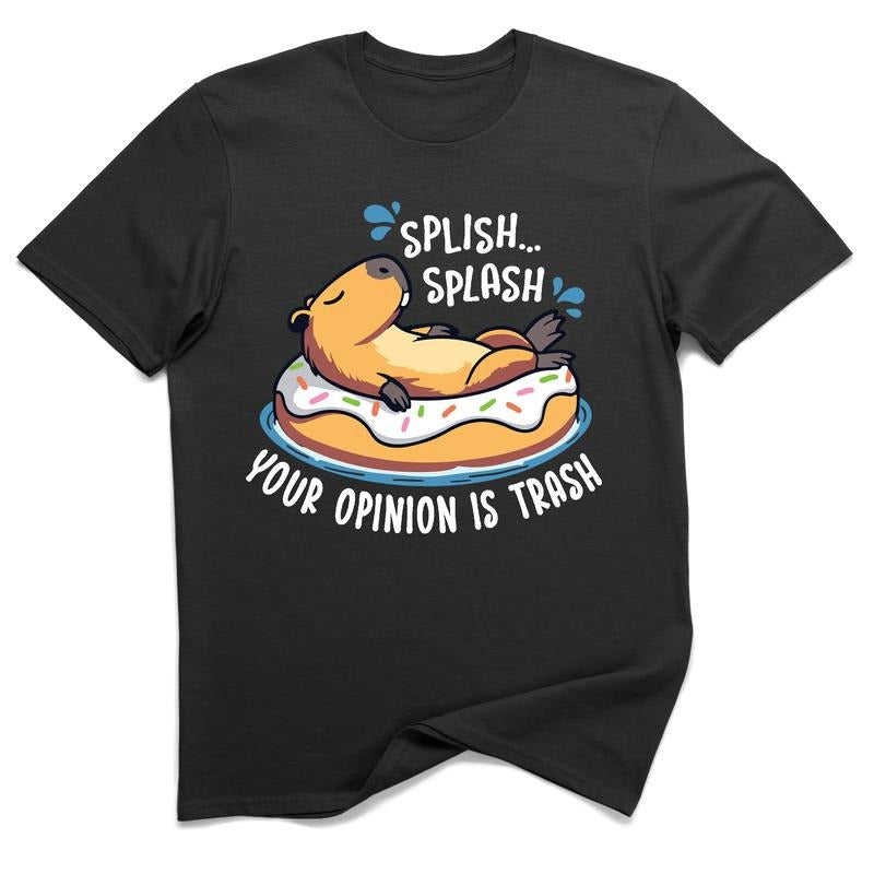 Splish Splash Your Opinion Is Trash Capybara Graphic Tee 100% Cotton Funny Sarcastic T-Shirt Unisex Humor Gift for Dad...