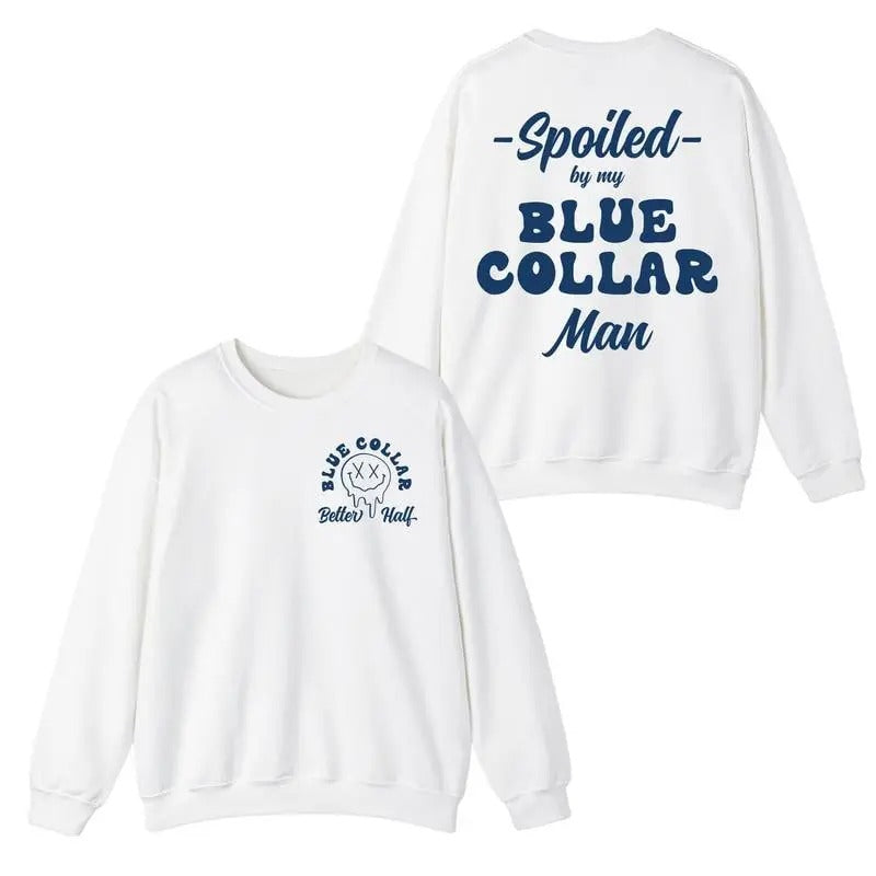 Spoiled By My Blue Collar Man Shirt Funny Blue Collar Sweatshirt Gift For Men Women Unisex Shirt Hoodie | PrintMintTees.com