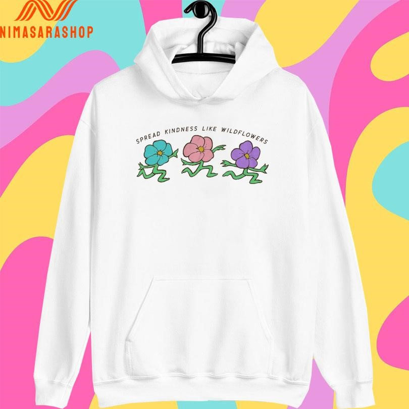 Spread Kindness Like Wildflowers Shirts