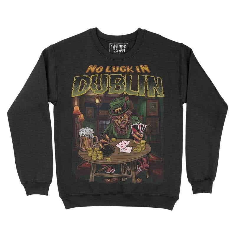 St. Patrick's Day Fleece Crewneck Sweatshirt - No Luck In Dublin Shirt Hoodie | PrintMintTees.com