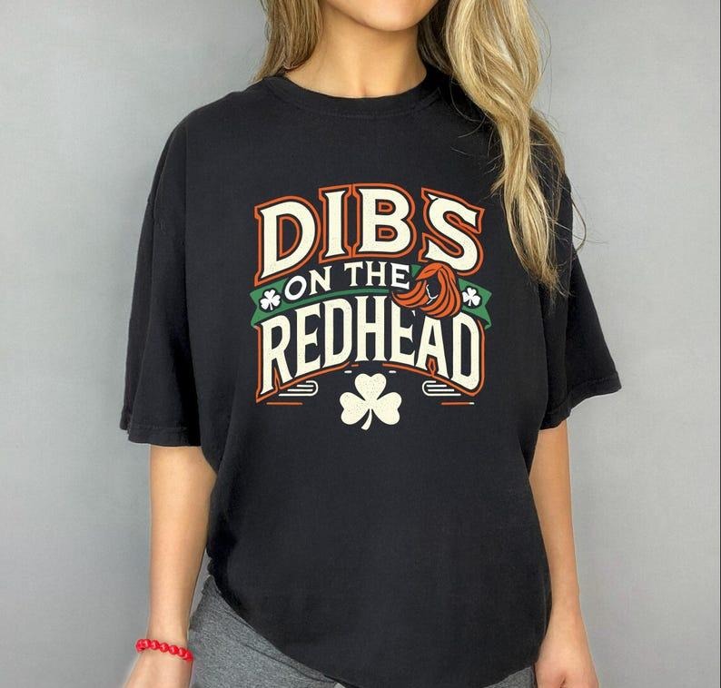 St Patrick's Day Comfort Colors Shirt, Dibs On The Redhead Shirt, Funny St Patty Day Shirt Irish Day Hoodie Sweatshirt