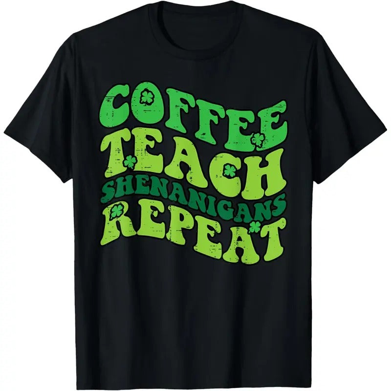 St Patricks Day Coffee Teach Saint Paddys Teacher Men Women T-Shirt made in USA Hoodie Sweatshirt | PrintMintTees.com