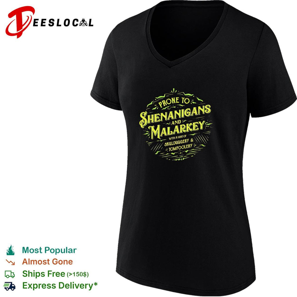St Patricks Day funny saying green typography prone to shenanigans and malarkey with a hint of skulduggery tomfoolery shirt
