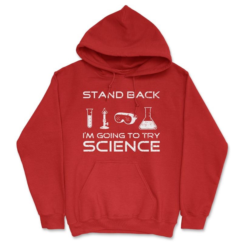 Stand Back Science Funny Sweater Cool Humorous Nerdy Shirt for Geeks Hoodie Funny Hoodies Science Hoodie Funny Nerd...