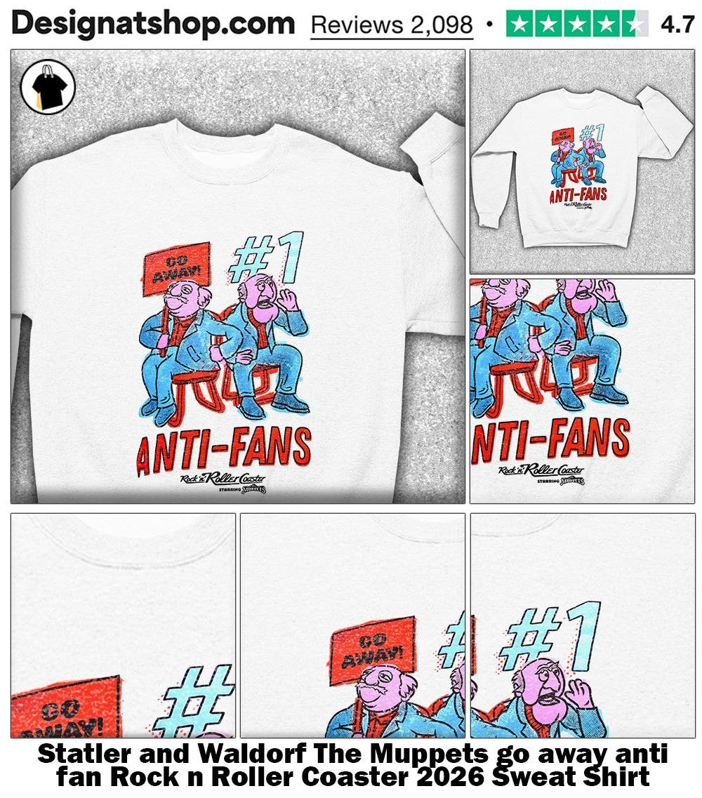 Statler and Waldorf The Muppets go away anti fan Rock n Roller Coaster 2026 shirt